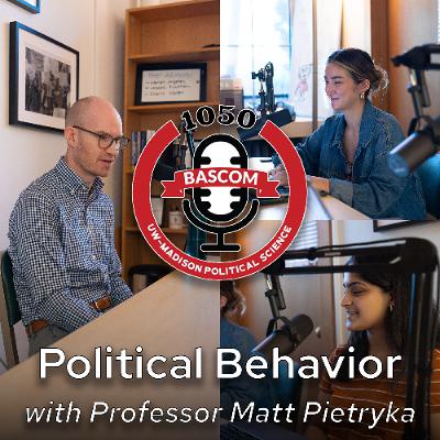 Political Behavior with Professor Matt Pietryka Political Behavior with Professor Matt Pietryka