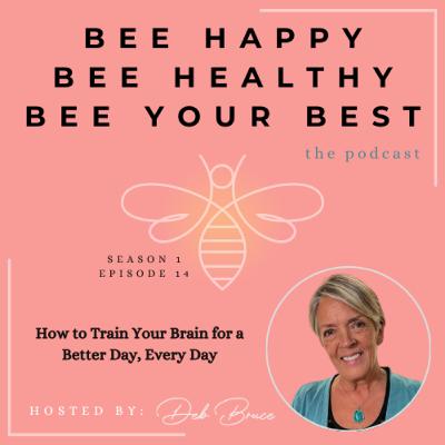 Ep. 14 | How to Train Your Brain for a Better Day, Every Day