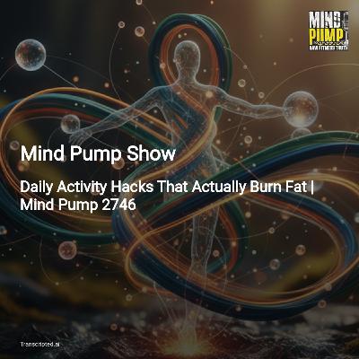 Move More, Lift Smart — Mind Pump Show: Daily Hacks to Burn Fat & Live Longer Move More, Lift Smart — Mind Pump Show: Daily Hacks to Burn Fat & Live Longer