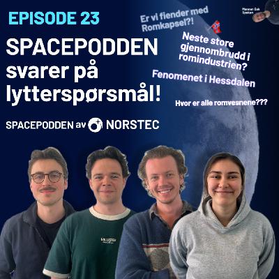 [E23] Spacepodden svarer på lytterspørsmål! Hvor er romvesenene, og hvem er erkenemesisen vår?