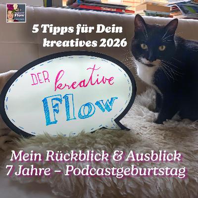 5 Tipps für Dein kreatives 2026 & der Podcast wird 7 Jahre alt
