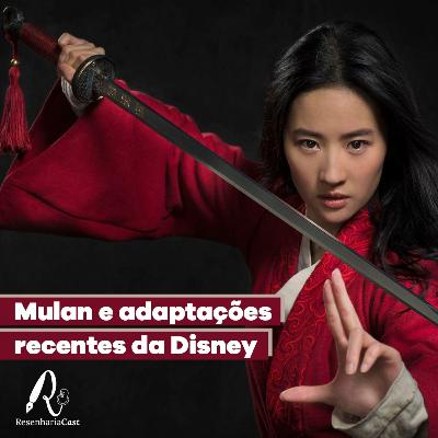 ResenhariaCast 06: Mulan e adaptações recentes da Disney