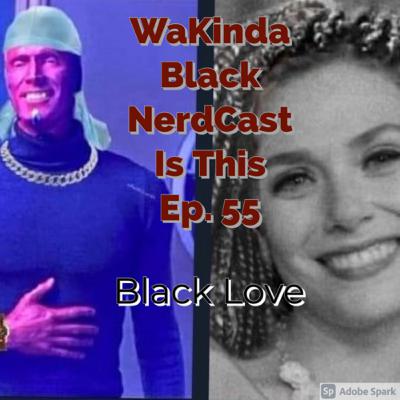 Ep. 55 - Black Love (WandaVision Review) Ep. 55 - Black Love (WandaVision Review)