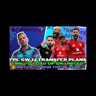 TIME TO LOAD UP ON MAN UTD🚀🔥🎉 | FPL GW24 TRANSFER PLANS! 🚨 | Fantasy Premier League Tips 2025/26