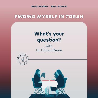 What’s Your Question? With Dr. Chava Green