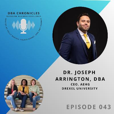 A DBA’s Journey Through Healthcare, Entrepreneurship, and Impact with Dr. Joseph Arrington A DBA’s Journey Through Healthcare, Entrepreneurship, and Impact with Dr. Joseph Arrington