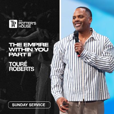 The Empire Within You, Part II | Touré Roberts The Empire Within You, Part II | Touré Roberts