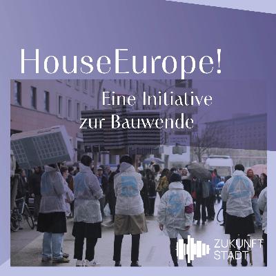 #36 HouseEurope! Eine Initiative zur Bauwende #36 HouseEurope! Eine Initiative zur Bauwende