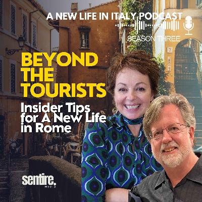 Beyond the Tourists: Insider Tips for A New Life in Rome Beyond the Tourists: Insider Tips for A New Life in Rome