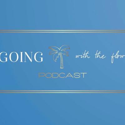 Going With The Flow: Episode 4