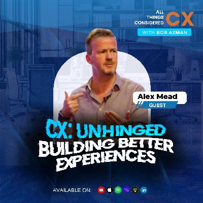 How AI Can Improve or Destroy Customer Service Experiences, with Alex Mead