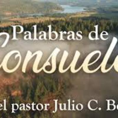 Palabras de consuelo # 131 con el Pr. Julio C. Benitez