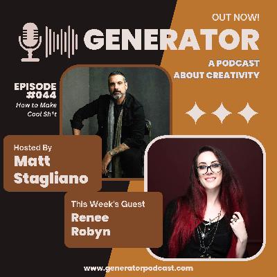Ep. 044 - Renee Robyn: How to Make Cool S___