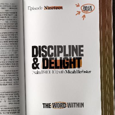 Discipline & Delight (Psalm 119:101-104)
