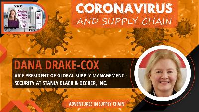 Coronavirus and Supply Chain - Dana Drake-Cox, VP Global Supply Management Security Stanley Black & Decker