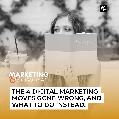 4 Digital Marketing moves GONE WRONG, and what to do instead!