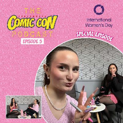 The Portsmouth Comic Con Podcast with The Geek of Steel - Episode 5