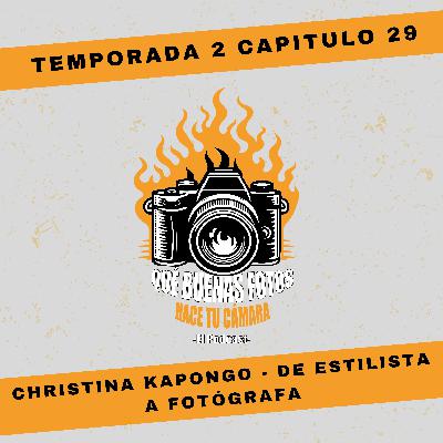 Qué buenas fotos hace tu cámara - 2x29 - Christina Kapongo - De estilista a fotógrafa Qué buenas fotos hace tu cámara - 2x29 - Christina Kapongo - De estilista a fotógrafa