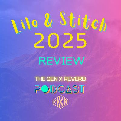 91 - Lilo & Stitch 2025 Review 91 - Lilo & Stitch 2025 Review