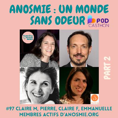 #97 Anosmie : un monde sans odeur | La parole à des membres actifs d’Anosmie.org