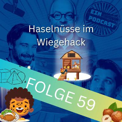 Folge 59: Haselnüsse im Wiegehack