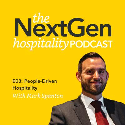 008: People-Driven Hospitality with Mark Spanton