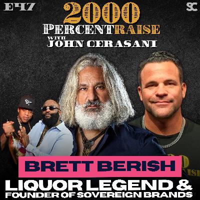E47: Brett Berish: Liquor Legend & Founder of Sovereign Brands E47: Brett Berish: Liquor Legend & Founder of Sovereign Brands