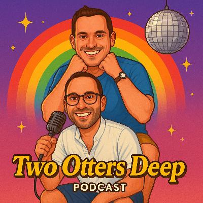 Two Otters Deep Podcast with Rafe and Anthony Trailer