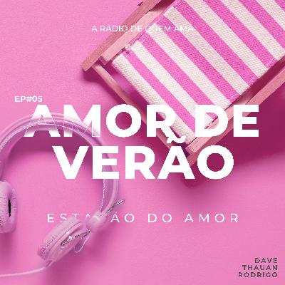 EP#5 Amor de Verão