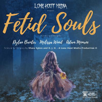 Fetid Souls - Episode 5 Fetid Souls - Episode 5