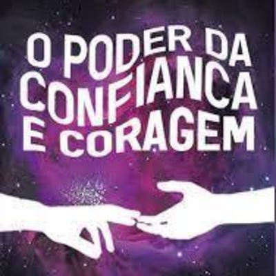 Confiança e Coragem