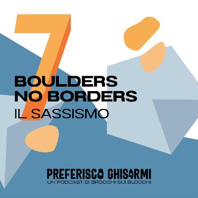 07 - Boulders No Borders