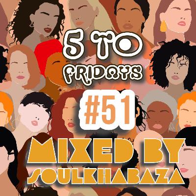 5 to friday mixes mixed by Soulkhabaza #51