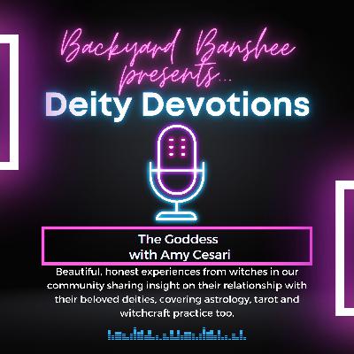 Deity Devotions; The Goddess with Amy Cesari
