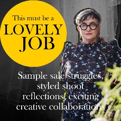 55 - Sample sale struggles, styled shoot reflections, exciting creative collaborations