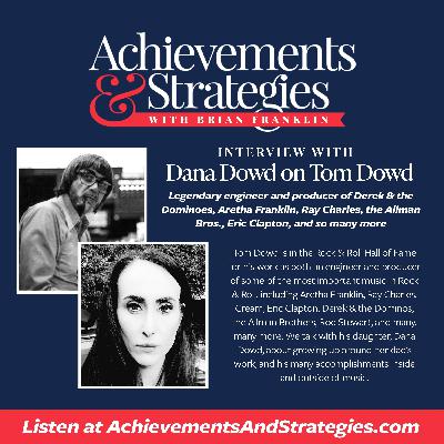 EP 5: Dana Dowd on Tom Dowd, her father, legendary engineer and producer of Derek & the Dominoes, Aretha Franklin, Ray Charles, the Allman Bros., Eric Clapton, and so many more.