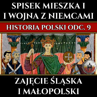 Gra o Tron w Cesarstwie Niemieckim z udziałem Mieszka I, wojny z Niemcami i Czechami oraz zdobycie Śląska i Małopolski - Historia Polski odc. 9