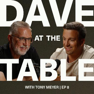 At the table with Tony Meyer | Ep 8