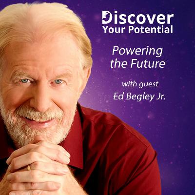 Powering the Future with Ed Begley Jr. on Discover Your Potential Powering the Future with Ed Begley Jr. on Discover Your Potential