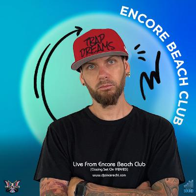djSINcere's Live at Encore Beach Club