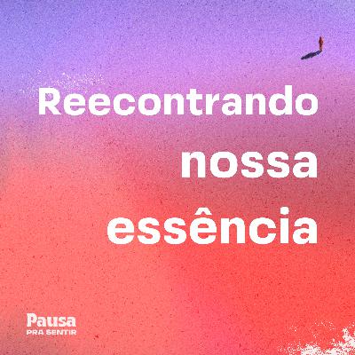 Reecontrando nossa essência