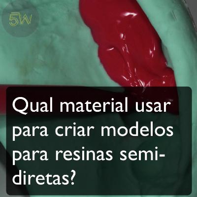 #2 - Resinas Semi-Diretas e materiais usados #2 - Resinas Semi-Diretas e materiais usados