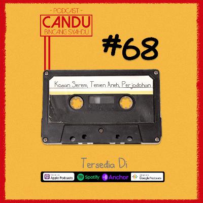 Episode 68 bareng Oan Sinaga : Kosan Serem, Temen aneh, Perjodohan