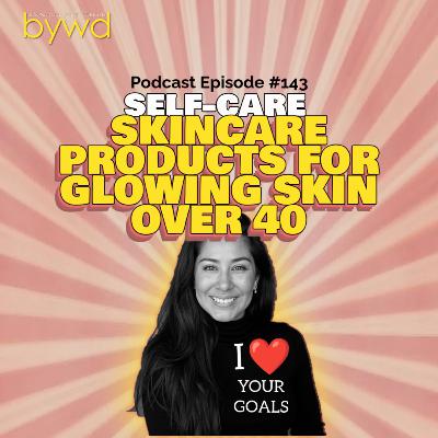 Episode 143 02/12/2026 [SELF-CARE] The Non-Toxic Products I Use for Glowing Skin Over 40