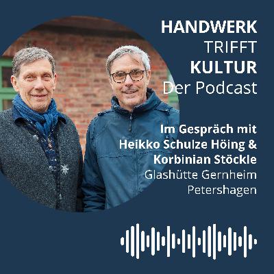 #17 - Immaterielles Kulturerbe und filigranes Handwerk: Die Glashütte Gernheim in Petershagen