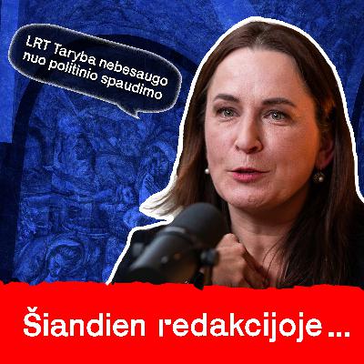 LRT auditas, žurnalistika ir maršistai | Indrė Makaraitytė