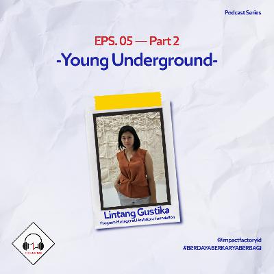 Young Underground oleh Lintang Gustika - Part 2