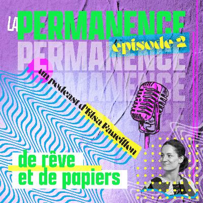Episode 2 : De rêve et de papiers