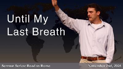Until My Last Breath