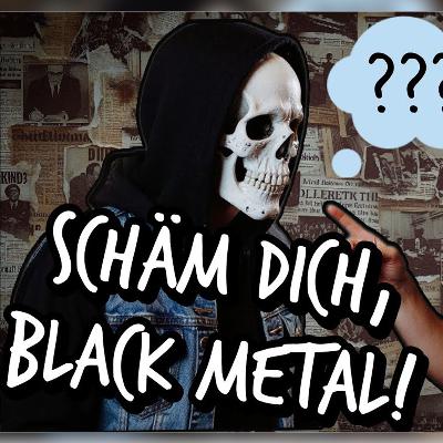 #96 Warum Außenstehende Black Metal immer falsch verstehen wollen #96 Warum Außenstehende Black Metal immer falsch verstehen wollen